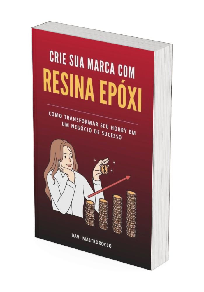 Ebook 3 Crie sua Marca com Resina Epóxi